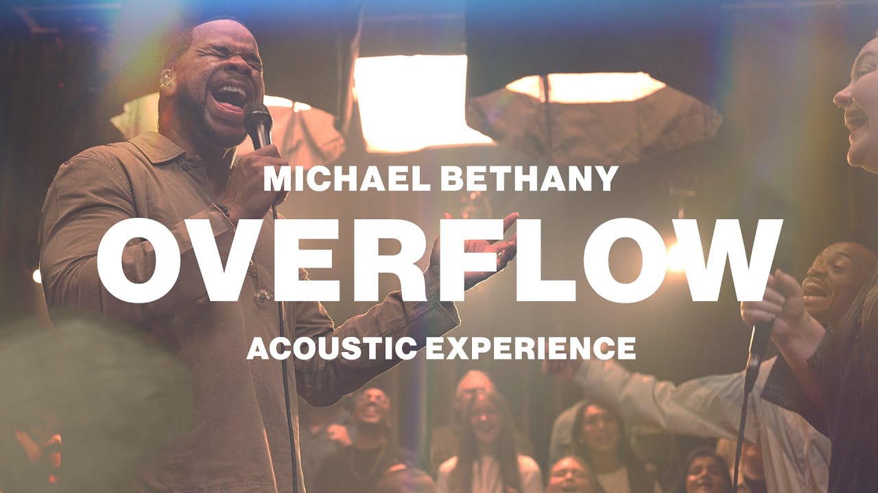 Overflow Acoustic Experience with Michael Bethany | Worship Together Session