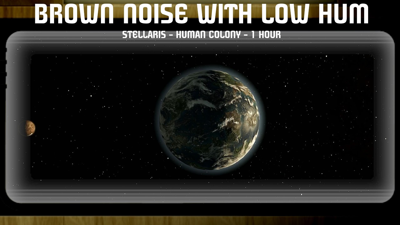 Brown Noise and Low Hum Ambience - Stellaris Human Colony Background #1 Hour