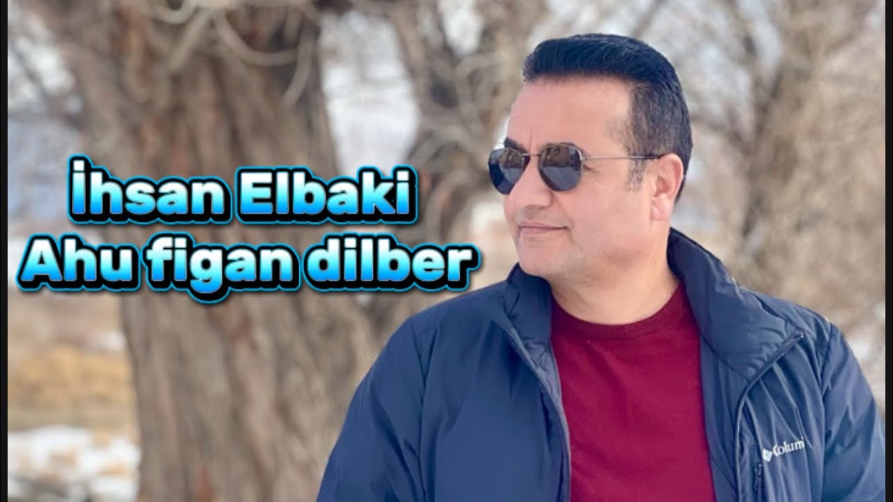 İhsan Elbaki - Ahu Figan Dilber