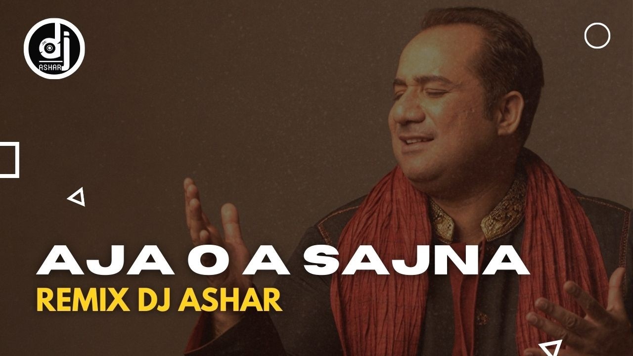 Aja O A Sanjana Remix (Dj Original Mix)  Rahat Fateh Ali Khan - bollytech mix Ft. Dj Ashar #nfak