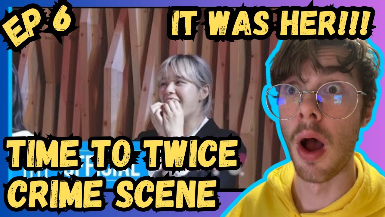 Did I Get It RIGHT??? (TIME TO TWICE Crime Scene EP 6 Reaction)