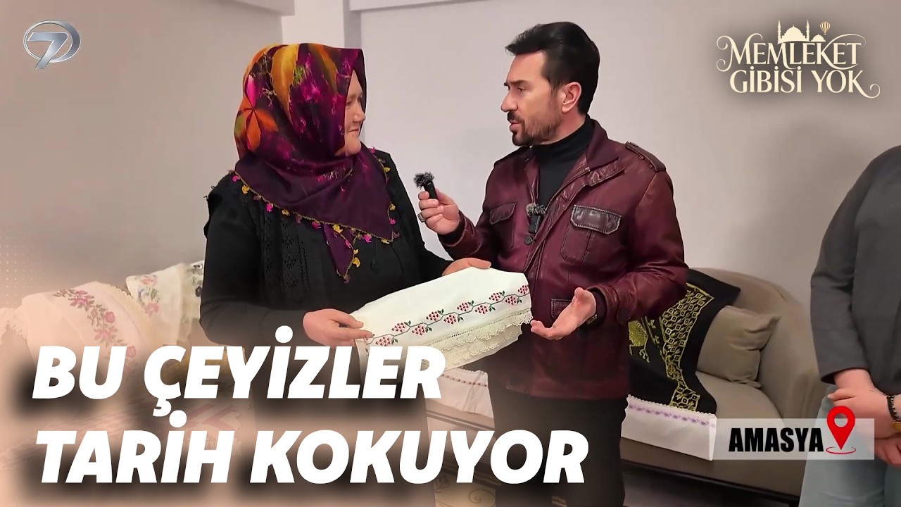Amasya'da Çeyizler Kaynana İçin de Yapılır | Memleket Gibisi Yok | Amasya