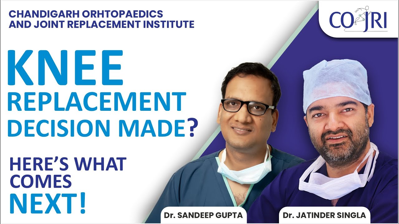 Decided on Knee Surgery? Here’s the Process  | Dr. Sandeep Gupta | Dr Jatinder Singla | COJRI