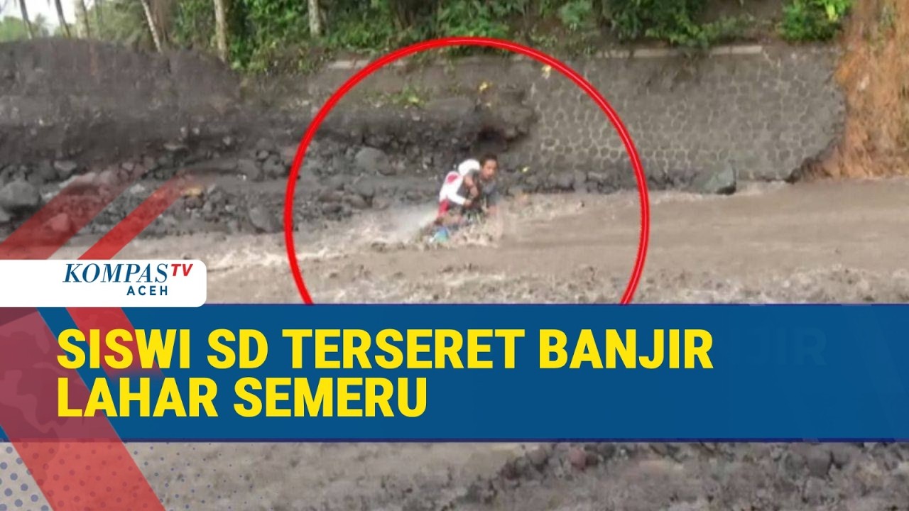 Banjir Lahar Semeru Kembali Makan Korban, Siswi SD di Lumajang Hanyut