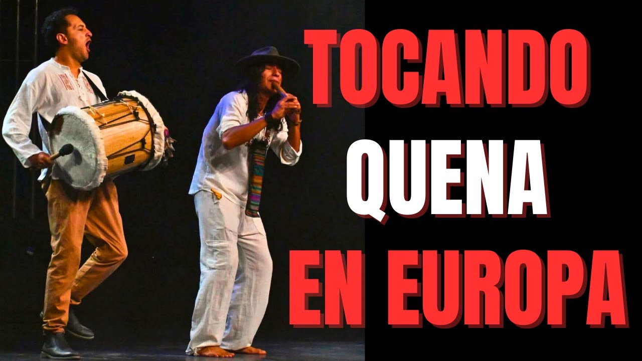 Viajar a EUROPA con mi Quena
