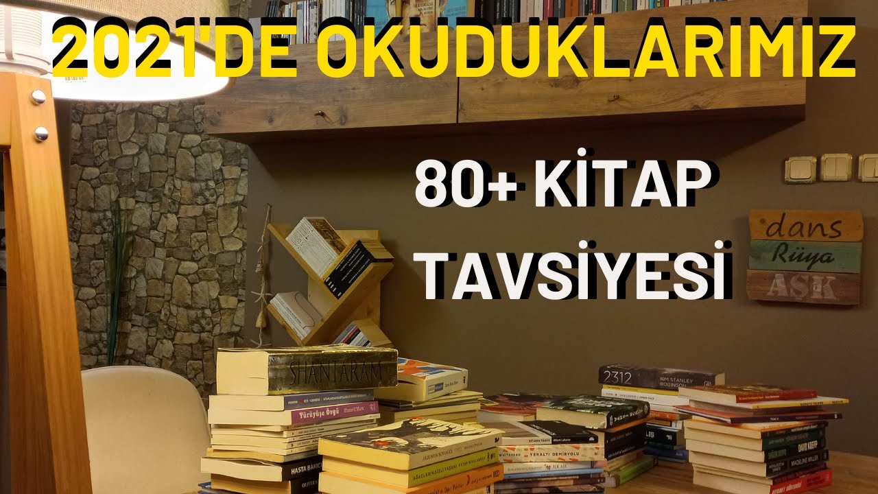 2021 Yılında Okuduğumuz Kitaplar! - 80+ Kitap Tavsiyesi - Bu Kitapları Kaçırmayın!