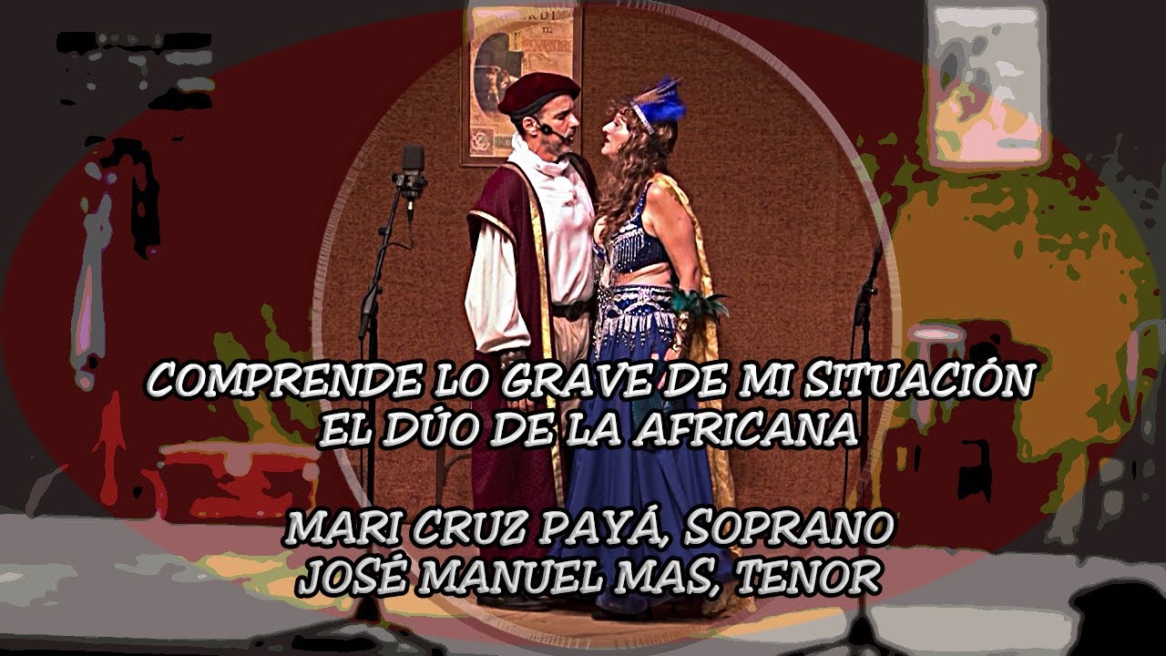COMPRENDE LO GRAVE DE MI SITUACION. EL DÚO DE LA AFRICANA. MARI CRUZ PAYÁ Y JOSÉ MANUEL MAS.