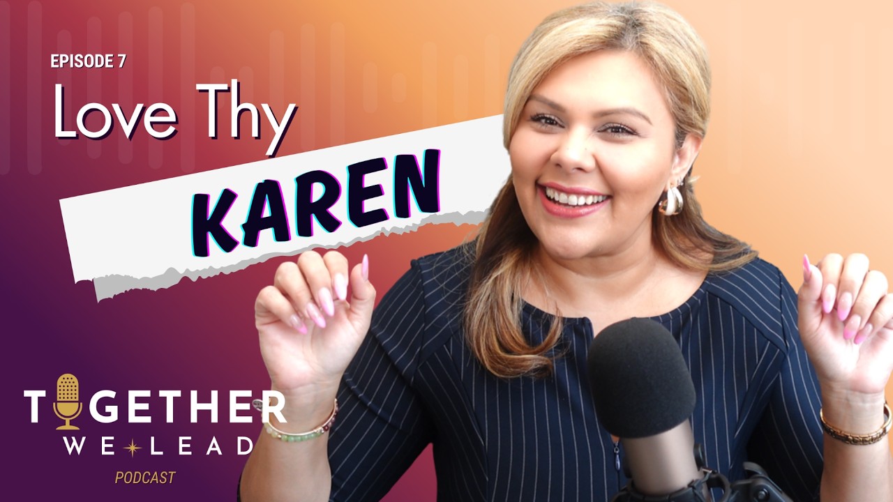 Episode 7: Love Thy Karen — How Unlabeling Restores Humanity and Dialogue
