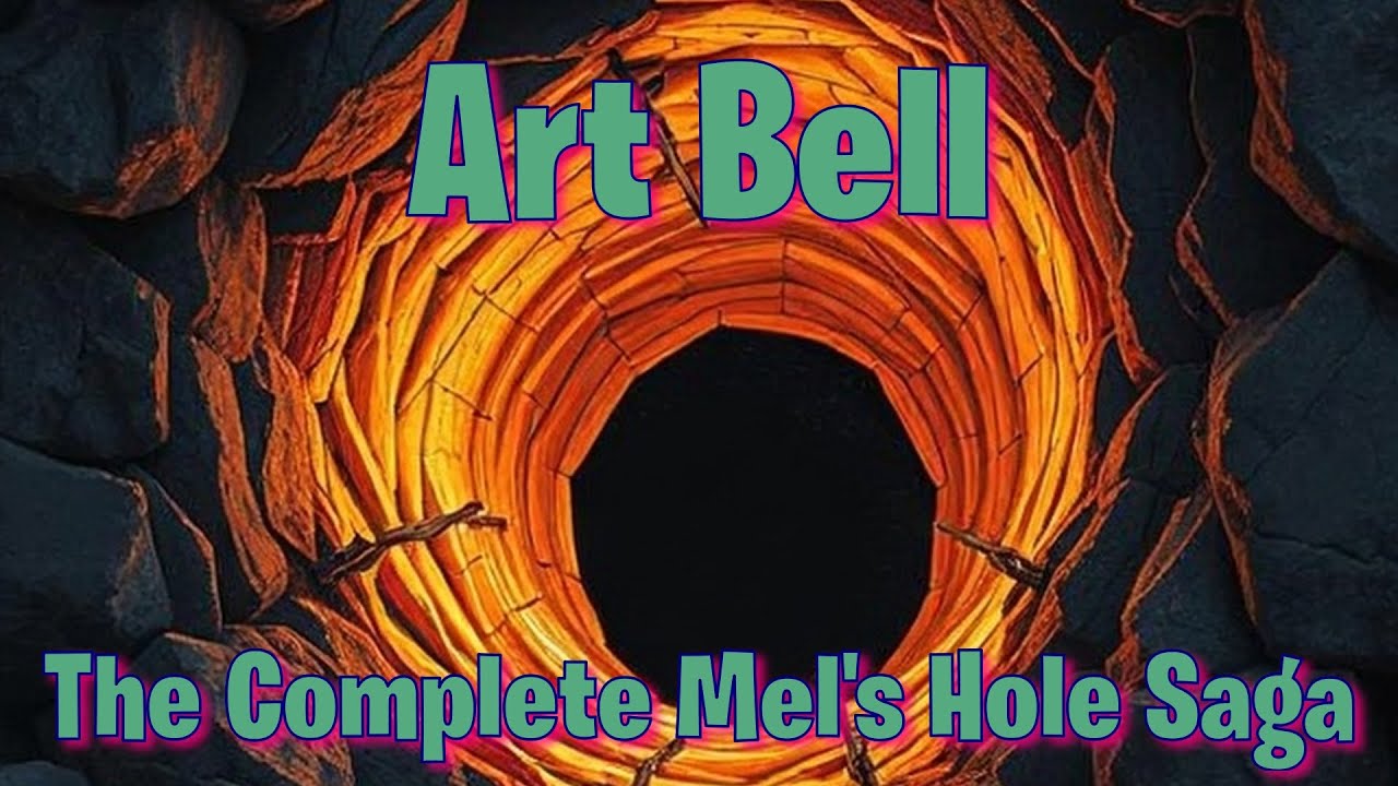 Art Bell - The Complete Story of Mel's Hole
