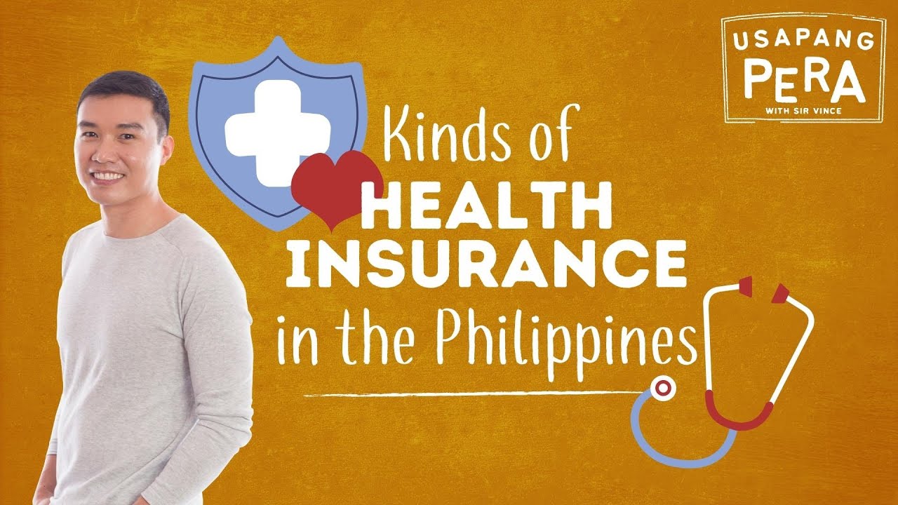 Vince Rapisura 1944: Kinds of health insurance in the Philippines