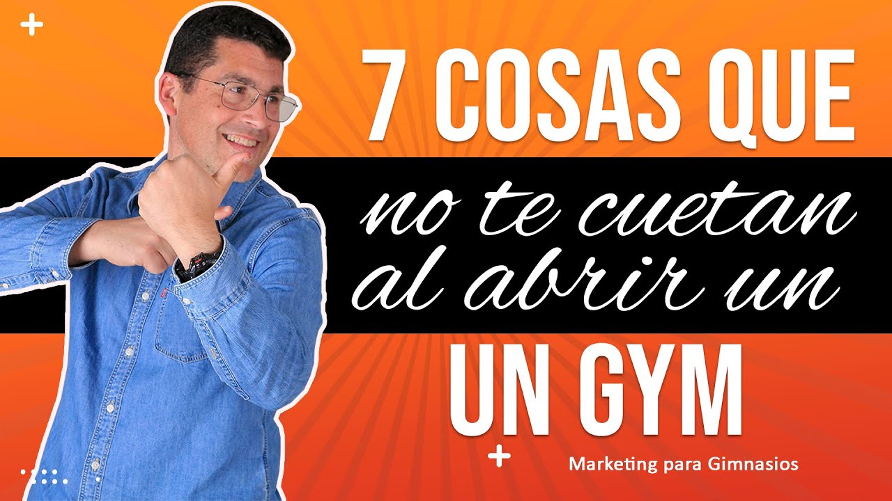 MONTA TU GIMNASIO:  lo que NO te cuentan y DEBERÍAS SABER - Marketing para gimnasios - MPG