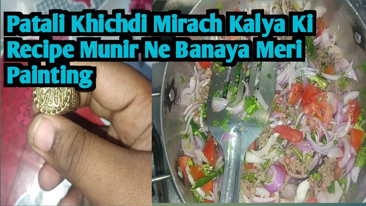 Munir ki new painting Kheme Ki Mirach Kalya recipe