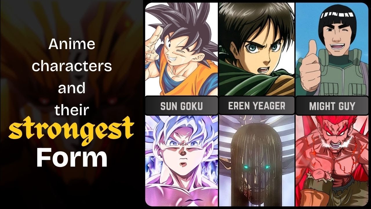 Anime Characters And Their Strongest Forms