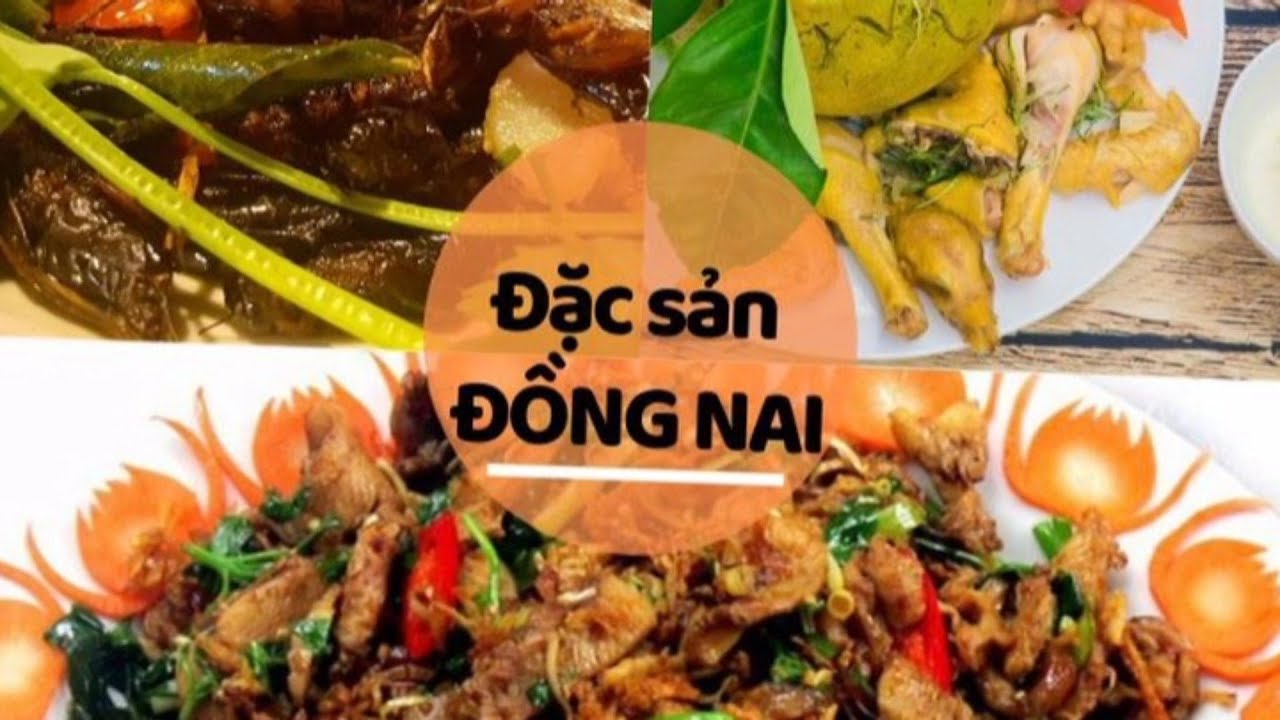 6 m&oacute;n ăn đặc sản Đồng Nai nổi tiếng nhất định phải ăn một lần trong đời | Đồng Nai TV