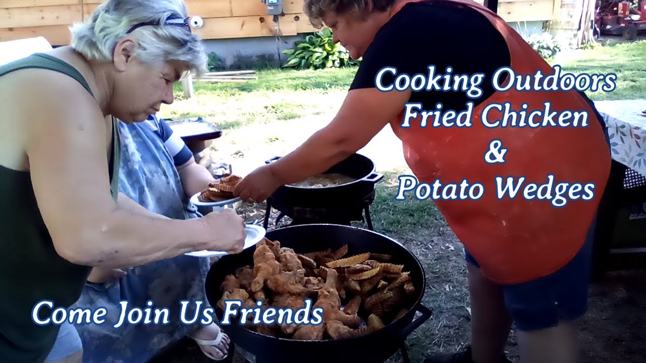 Cooking Outdoors,  Fried Chicken & Potato Wedge,  Come Join Us Friends