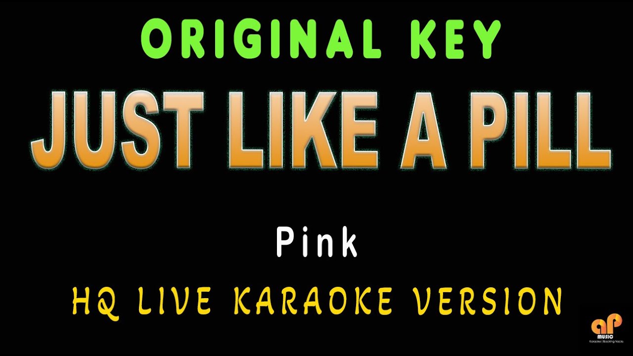 JUST LIKE A PILL - Pink (HQ KARAOKE VERSION)