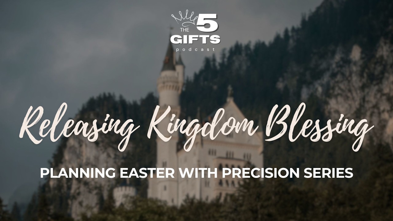 Releasing Kingdom Blessing: Planning Easter with Precision