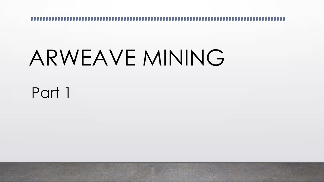 Arweave mining guide - Part 1