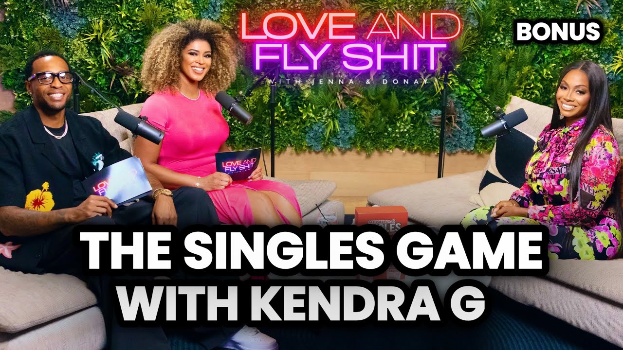 Love & Fly Sh*t | Бонусный эпизод: «The Singles Game» с Кендрой Джи