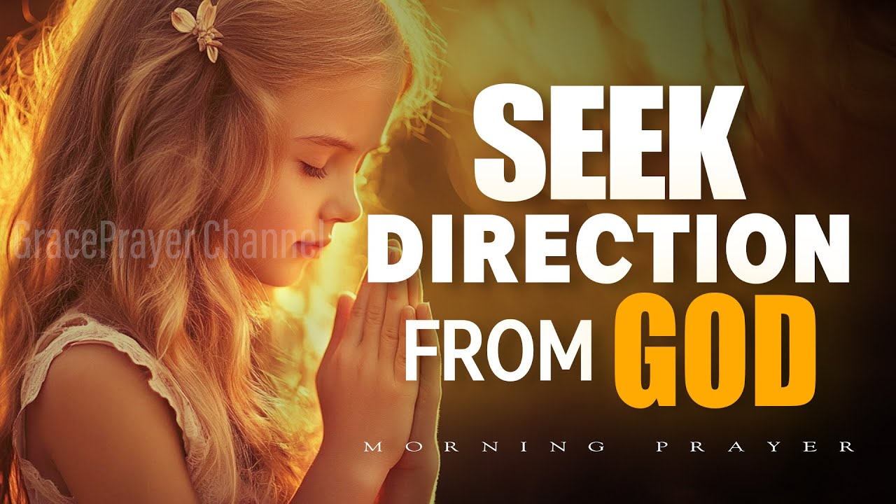 How to Seek Direction & Strategy from God | Guidance & Wisdom Daily | Morning Prayer