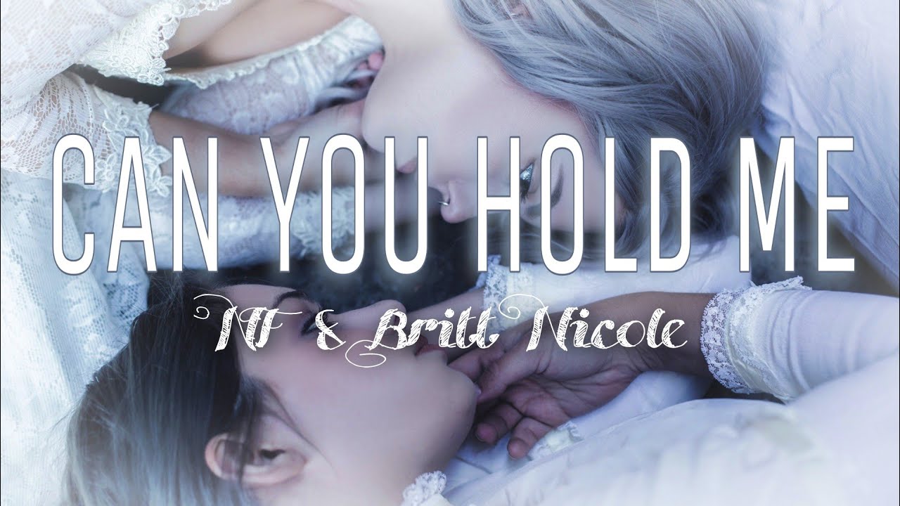 NF ft. Britt Nicole - Can You Hold Me ( lyrics )