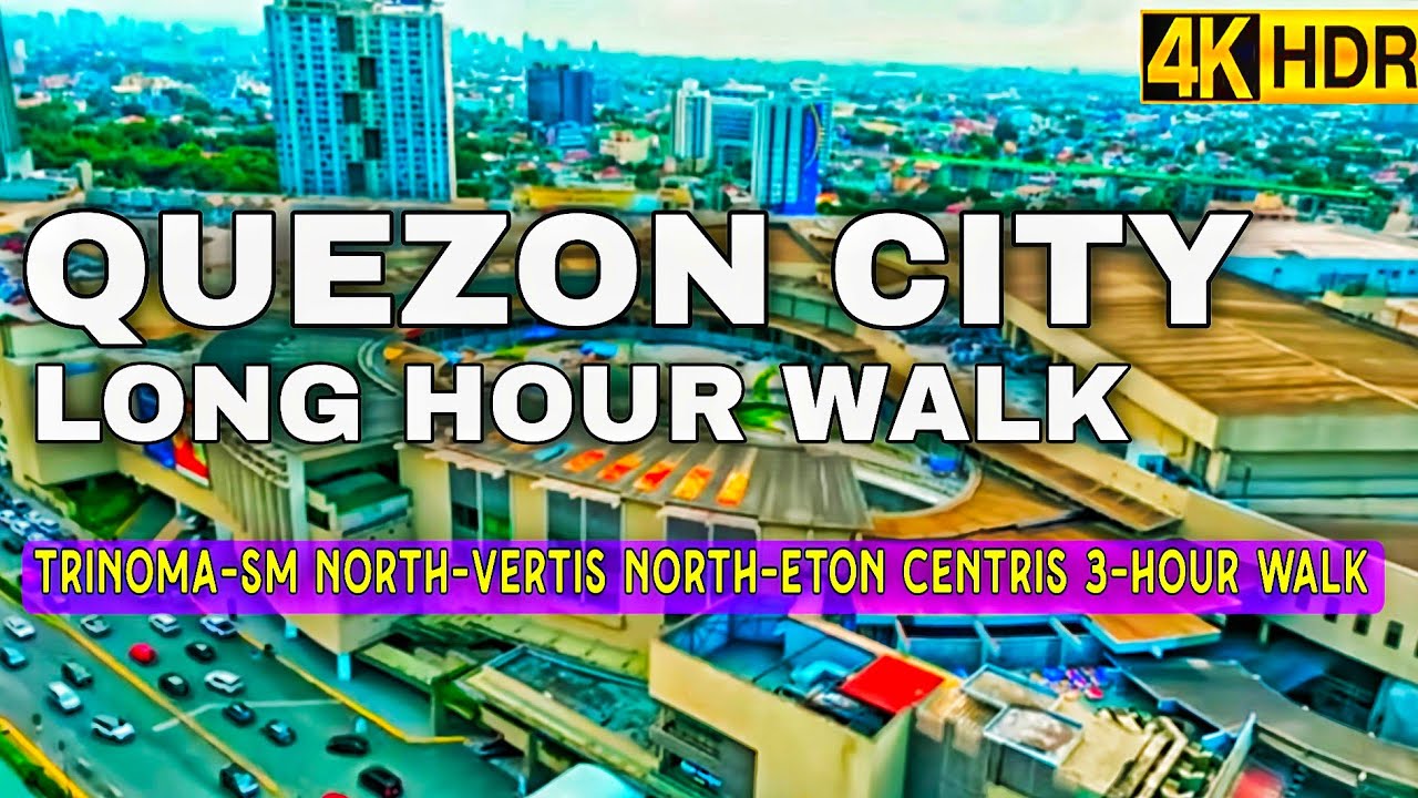 Quezon City 3-Hour Walking Tour 2025 In 4K HDR | Trinoma, SM North Edsa, Vertis North & Eton Centris