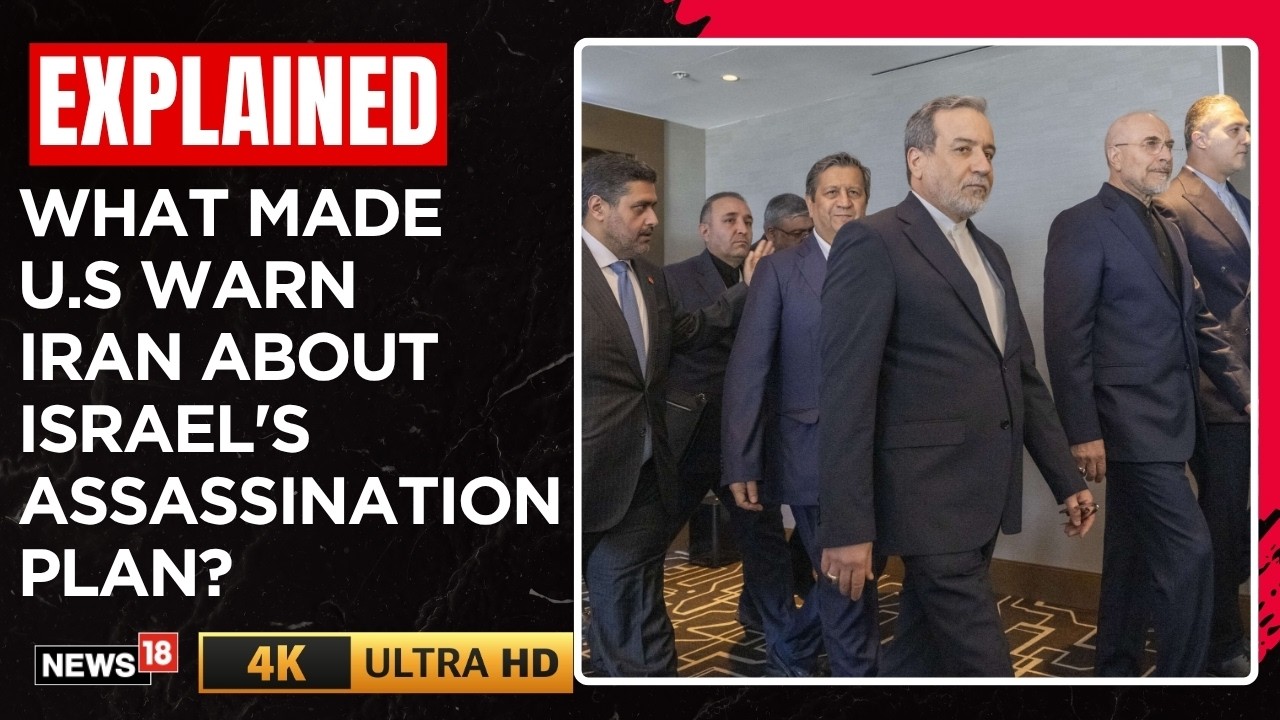 US Iran War News | Decoded: Why US Warned Iran Of An Alleged Israeli Assassination Threat | N18G