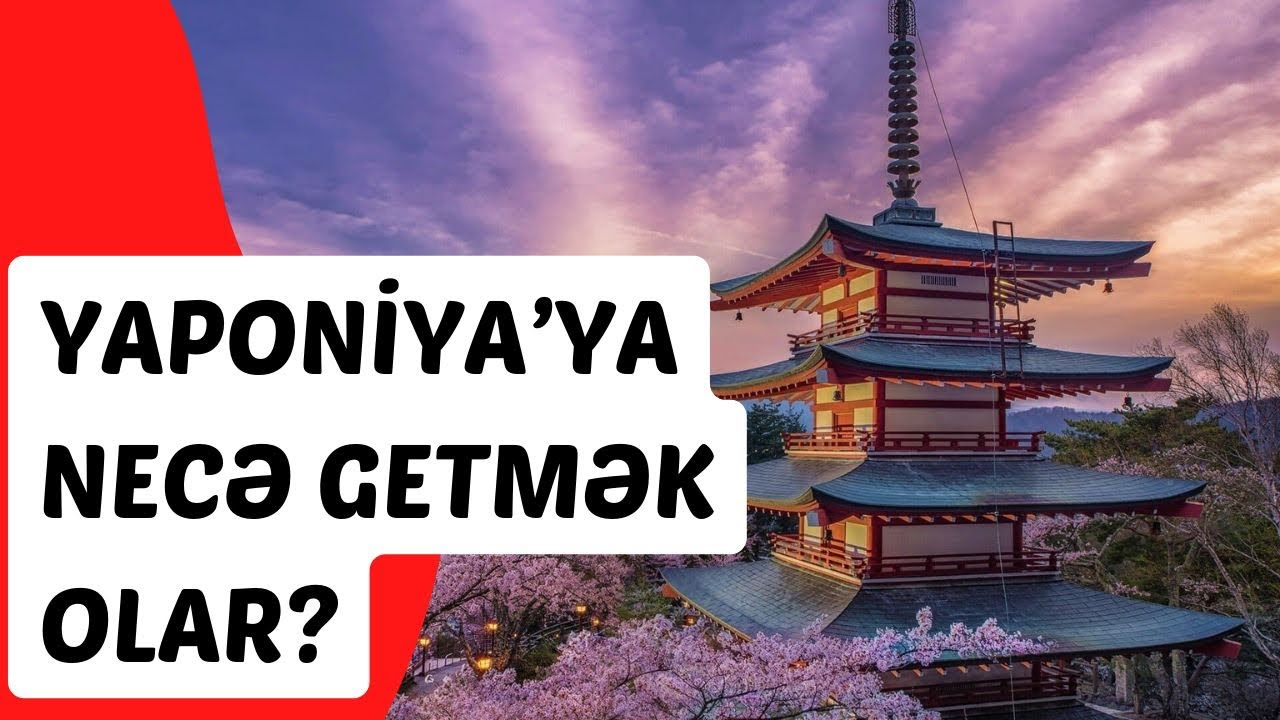 Yaponiyaya necə getmək olar ?