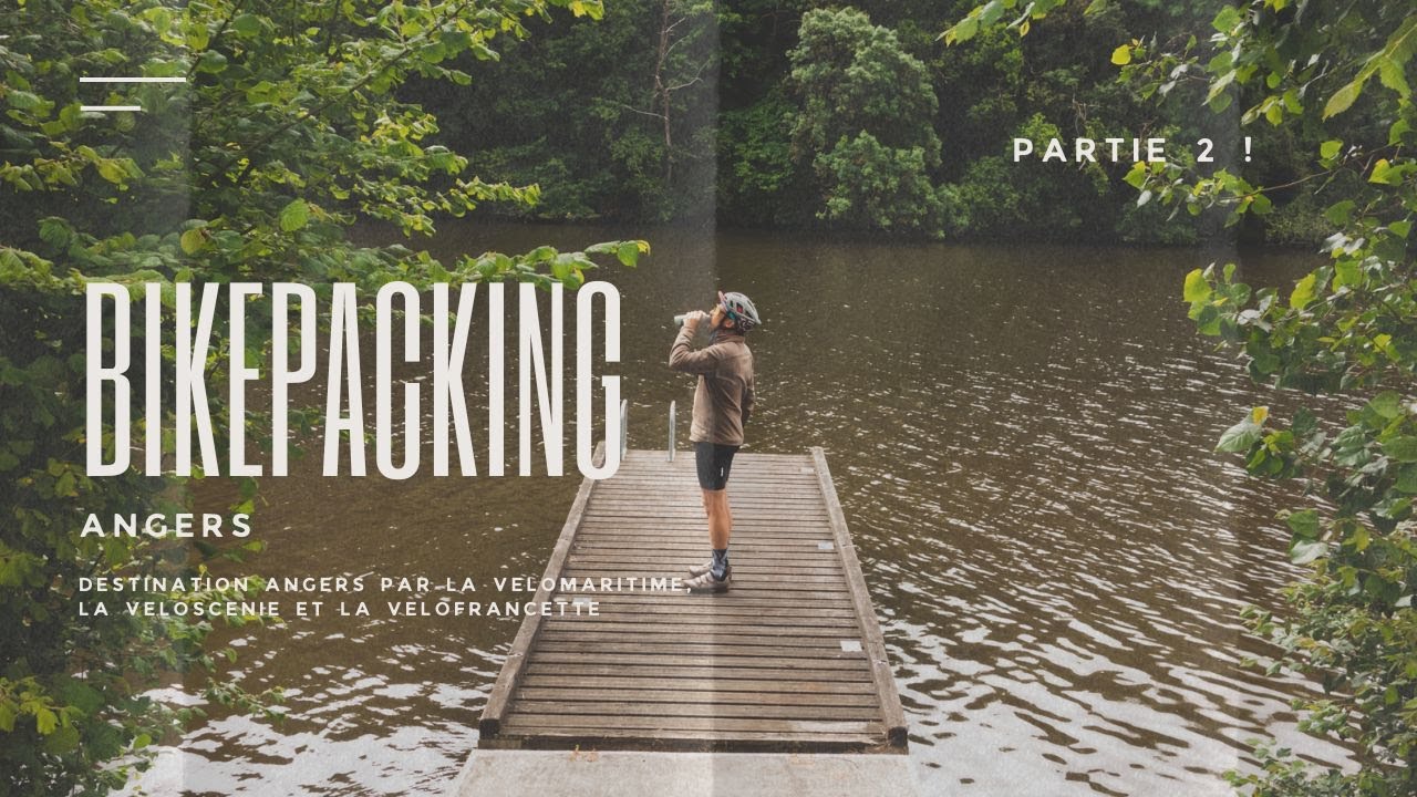 Bikepacking Velomaritime, veloscenie, velofrancette 👉 Angers - Partie 2