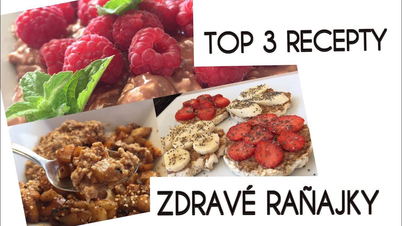 TOP 3 RECEPTY NA ZDRAVÉ RAÑAJKY #ZDRAVASTRAVA