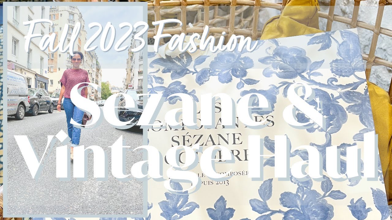 Fall 2023 Fashion | Sezane Haul & Latest Vintage Finds