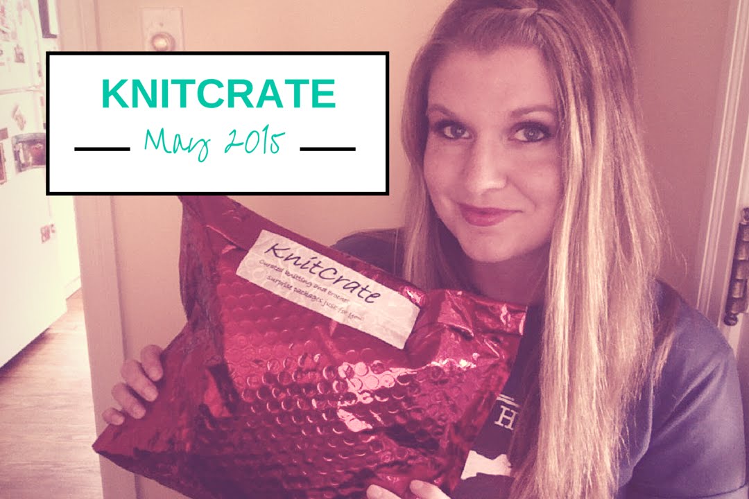 2015 May KnitCrate Unboxing