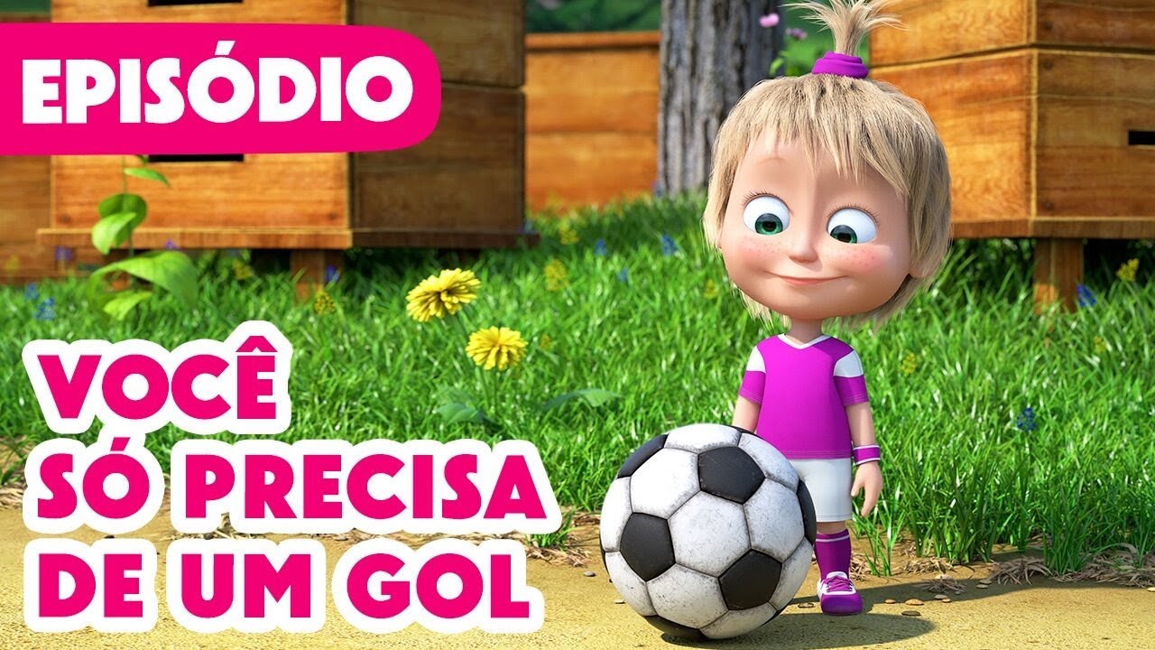Masha e o Urso 🐻👱‍♀️ 💥 Novo episódio 2024 ⚽ Você Só Precisa de um Gol 🥅 (Episódio 106)