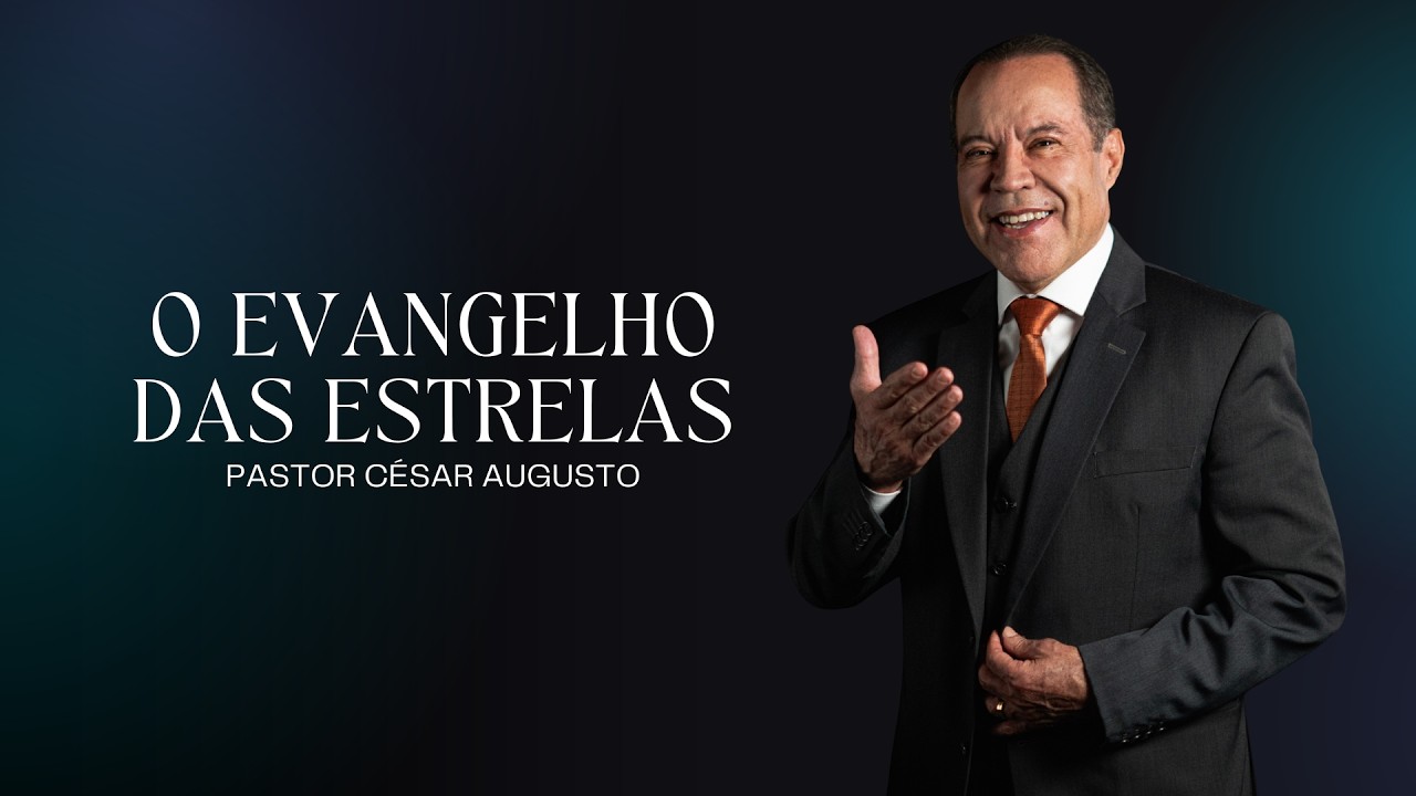 O Evangelho das Estrelas - 24/02/2026 - JOÃO PESSOA-PB - Pr. César Augusto