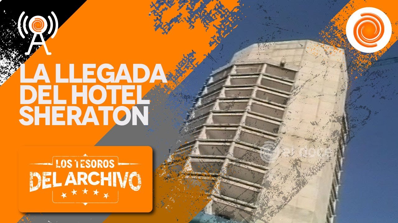 La construcción e inauguración del Hotel Sheraton de Córdoba (1997) | Los Tesoros del Archivo