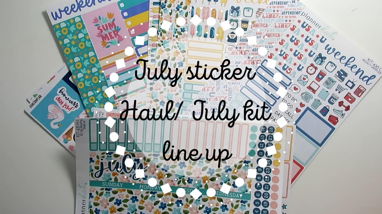 JULY STICKER HAUL || JULY KIT LINE UP || PLANNER KATE || FERN CREEK STICKERS  || HAN CAN PLAN