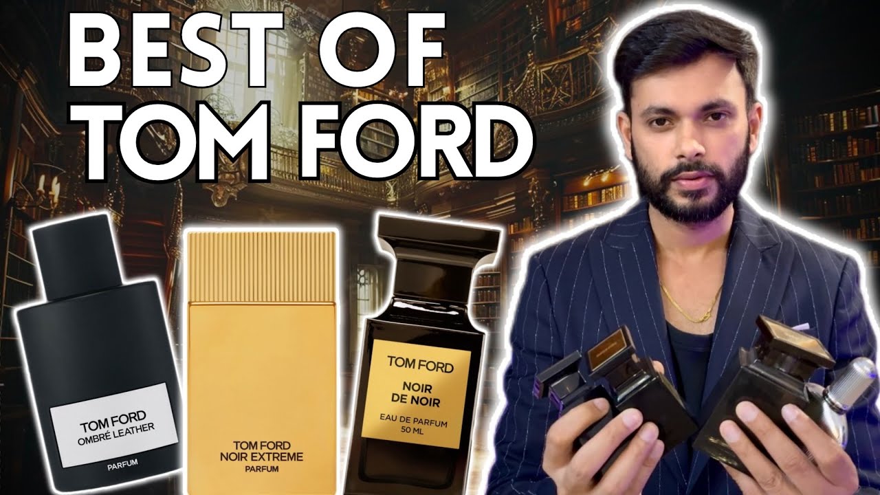 Top 8 TOM FORD Fragrances | Best TOM FORD Fragrances