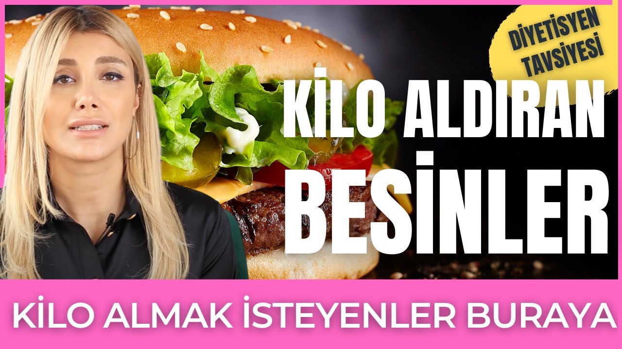 KİLO ALMAK İSTEYENLER İÇİN! - KİLO ALDIRAN BESİNLER - KİLO ALDIRAN YÖNTEMLER - DYT. TUĞBA YAPRAK