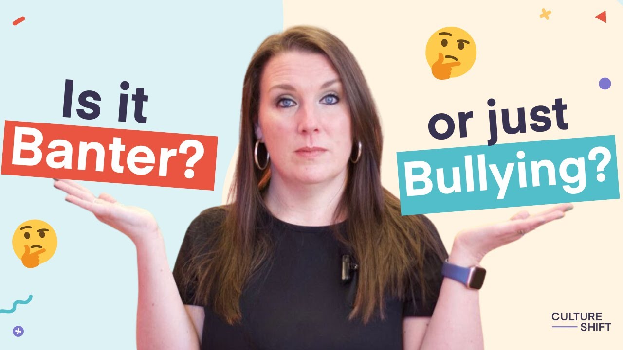 Banter vs. Bullying in the Workplace: Understanding the Fine Line and How to Prevent It