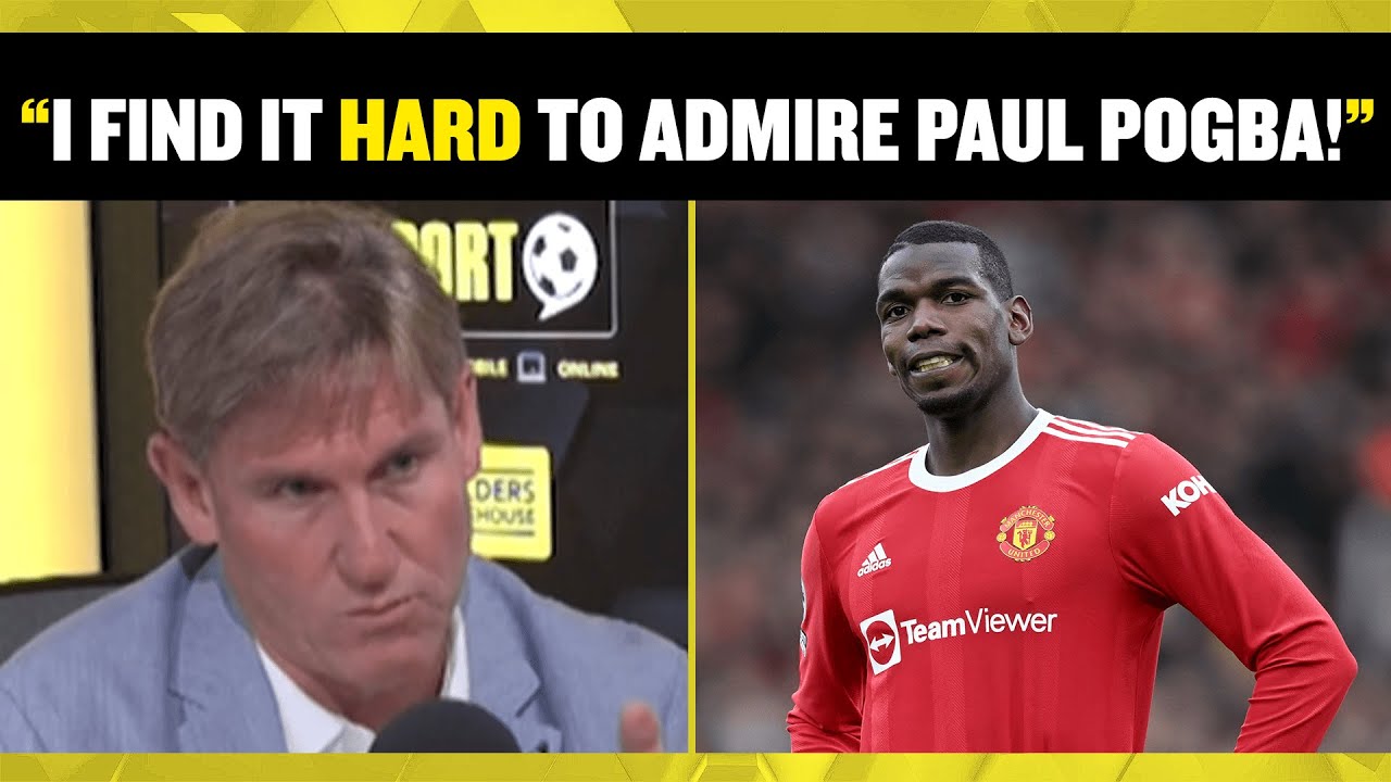 Simon Jordan says Pogba must blame himself if he feels football fans have a negative opinion of him