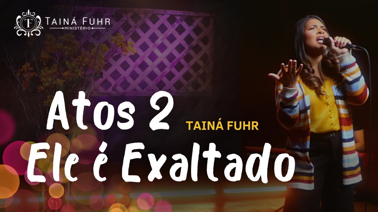 Atos 2 + Ele é Exaltado - Tainá Fuhr (Cover)