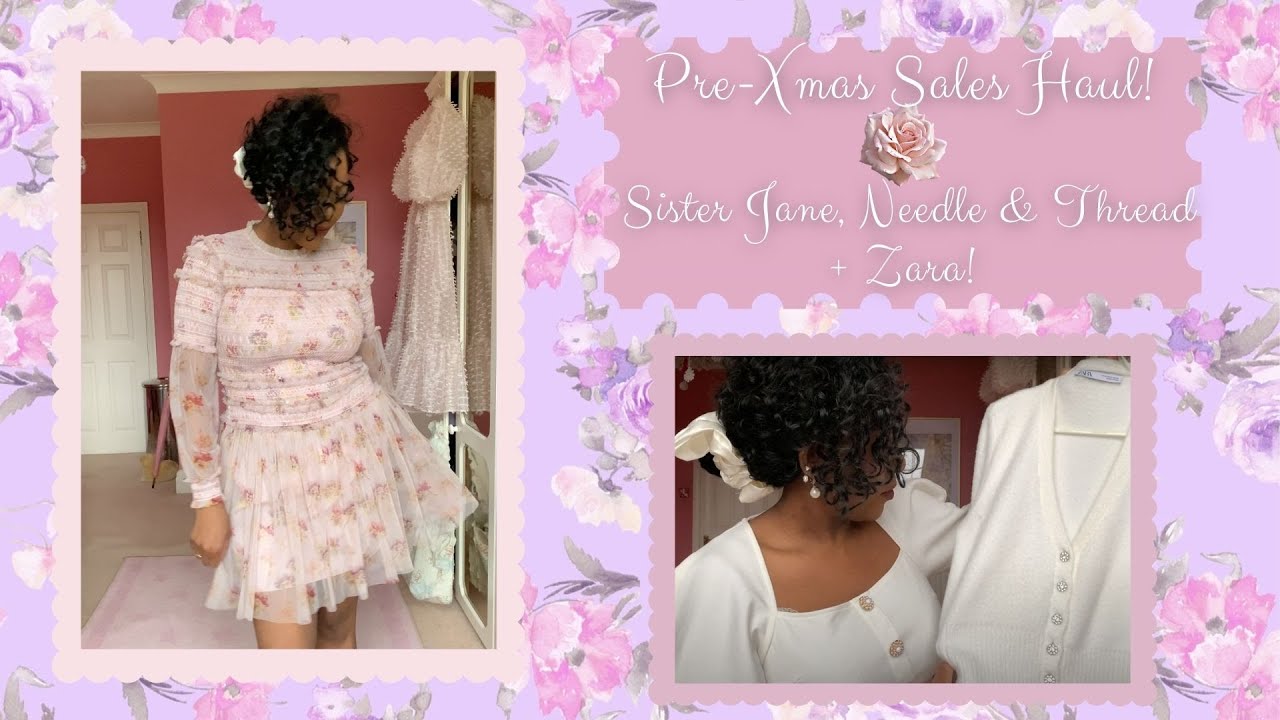 PRE CHRISTMAS SALES + NEW SEASON HAUL! (TRY ON) | SISTER JANE, NEEDLE AND THREAD + ZARA!