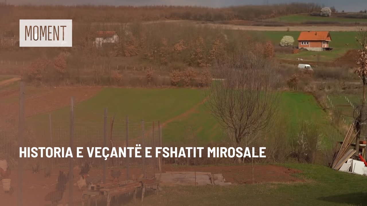 Historia e veçantë e fshatit Mirosale