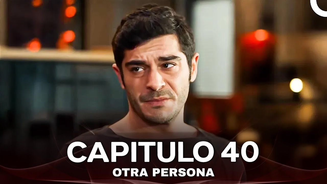 Otra Persona Cap&iacute;tulo 40 (Doblado En Espanol)