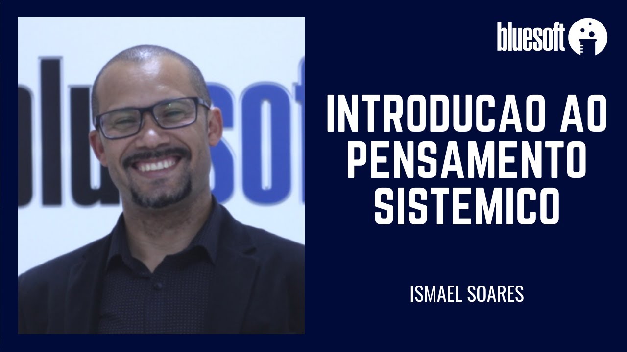 Introdução ao Pensamento Sistêmico | Ismael Soares | Papo Reto | T5E27