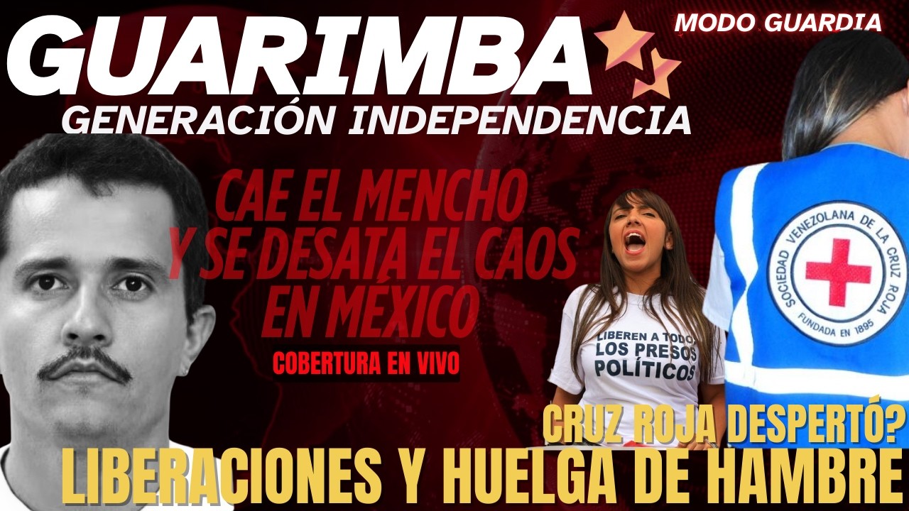 🔴 VENEZUELA EN VIVO - CAE EL MENCHO Y DESATA CAOS EN MÉXICO - HUELGA DE HAMBRE Y LIBERACIONES