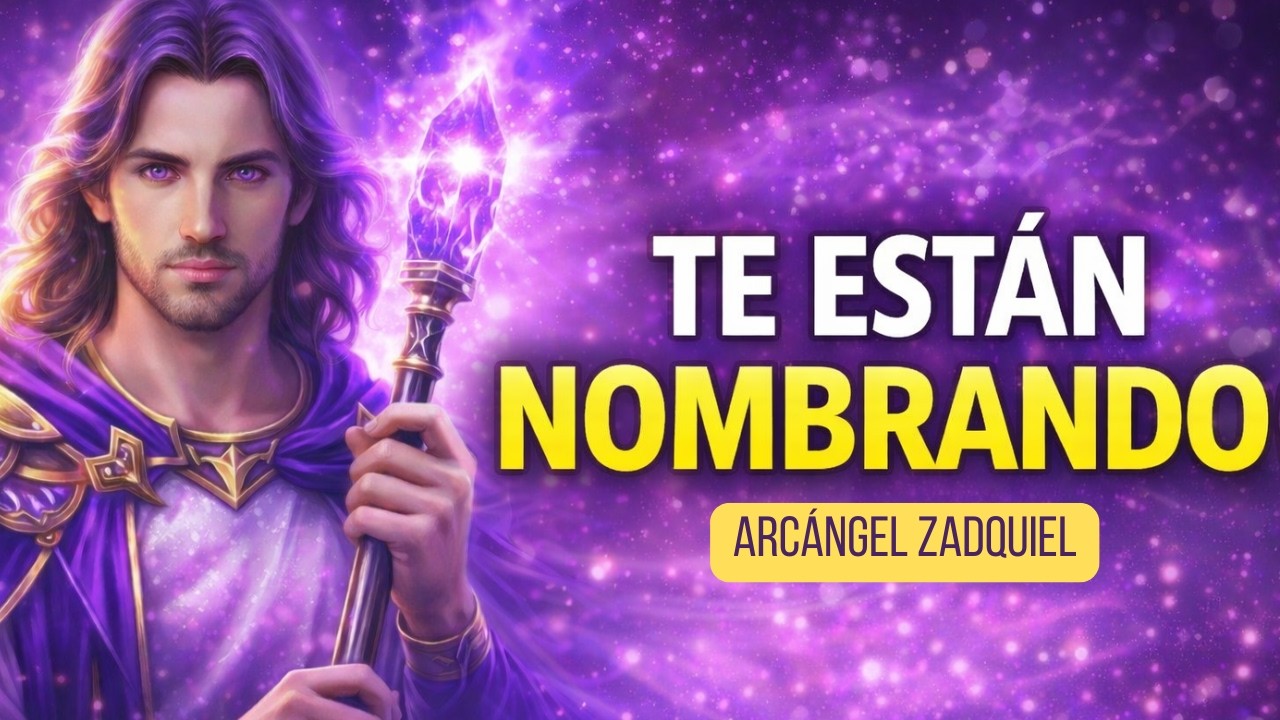 TE ESTÁN NOMBRANDO: Arcángel Zadquiel revela por qué tu energía ya está siendo reconocida