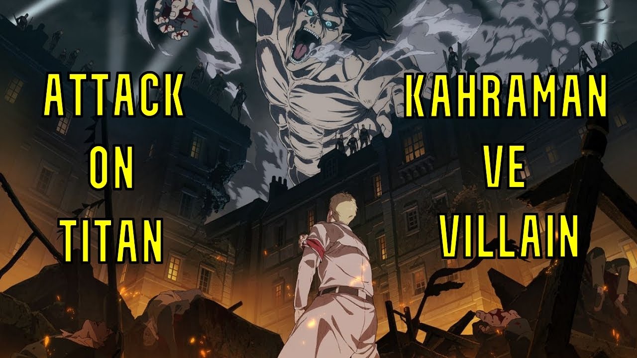 Attack On Titan / Dördüncü Sezon / Kahraman ve Villain