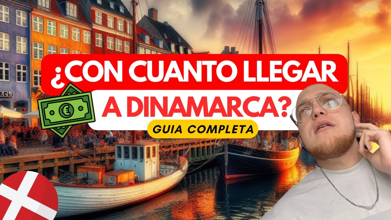 ¿Cuánto dinero necesitas para emigrar a Dinamarca 🇩🇰? ¡Presupuesto REAL para mudarte!