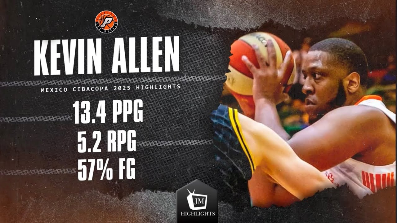 KEVIN ALLEN | MEXICO CIBACOPA 2025 HIGHLIGHTS